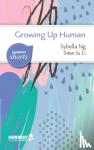 Ng, Sybella, Siew, Ju Li - Growing Up Human - A Guide to Navigating and Understanding Our Lifespan