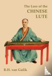 Van Gulik, Robert H - The Lore of the Chinese Lute