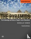 Verner, Miroslav - The Pyramids (New and Revised) - The Archaeology and History of Egypt's Iconic Monuments