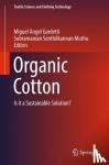 Miguel Angel Gardetti, Subramanian Senthilkannan Muthu - Organic Cotton - Is it a Sustainable Solution?
