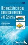 Yazawa, Kazuaki (Purdue Univ, Usa), Bahk, Je-hyeong (Univ Of Cincinnati, Usa), Shakouri, Ali (Purdue Univ, Usa) - Thermoelectric Energy Conversion Devices And Systems