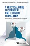 Mitchell, James Brian Alexander (Merl-consulting Sas, France), Florescu-mitchell, Anca Irina (Merl-consulting Sas, France) - Practical Guide To Scientific And Technical Translation, A: Publishing, Style And Terminology - Publishing, Style and Terminology