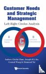 Chan, Andrew Chi-fai (The Chinese Univ Of Hong Kong, Hong Kong), Ko, Joseph H L (-), Wong, Conrad (Yau Lee Holdings Limited, Hong Kong), Tai, Diamond (The Chinese Univ Of Hong Kong, Shenzhen, China) - Customer Needs And Strategic Management: Left-right Circles Analysis