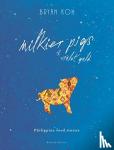 Koh, Bryan - Milkier Pigs & Violet Gold