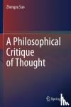Sun, Zhengyu - A Philosophical Critique of Thought