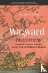 McDaniel, Justin Thomas - Wayward Distractions - Ornament, Emotion, Zombies and the Study of Buddhism in Thailand