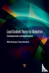 Olha Hrytsyna, Vasyl Kondrat - Local Gradient Theory for Dielectrics - Fundamentals and Applications