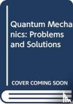 - Quantum Mechanics - Problems and Solutions
