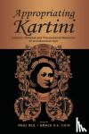  - Appropriating Kartini - Colonial, National and Transnational Memories of an Indonesian Icon