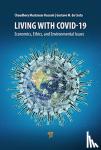 - Living with Covid-19 - Economics, Ethics, and Environmental Issues