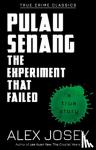 Alex Josey - Pulau Senang: The Experiment that Failed