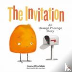 Pearlstein, Howard - The Invitation: An Orange Porange Story