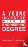 Alajmani, Haitham S - A Young Investor with an Engineering Degree