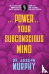 Murphy, Dr. Joseph - The Power of Your Subconscious Mind - Complete and Original Signature Edition