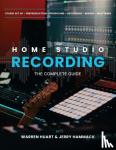 Hammack, Jerry, Huart, Warren - Home Studio Recording - The Complete Guide
