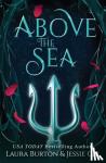 Cal, Jessie, Burton, Laura - Above the Sea - A Little Mermaid Retelling