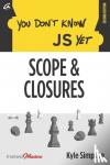 Simpson, Kyle - You Don't Know JS Yet - Scope & Closures