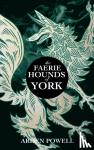 Powell, Arden - The Faerie Hounds of York
