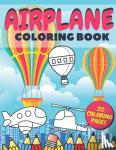 Go, Monana Go - Airplane Coloring Book - Fun And Education For Helicopters, Baloons And Planes Lovers, Special Designs For Girls And Boys, Perfect Gift For Kids