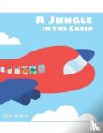 de Bruin, Rosie - A jungle in the cabin