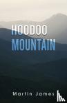 James, Martin - Hoodoo Mountain