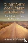 Waetjen, Herman C. - Christianity as the Moral Order of Integration