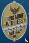 Tracy, Sam - Riding More with Less