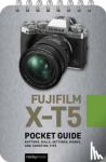 Nook, Rocky - Fuji X-T5: Pocket Guide