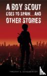 Schaiberger, Timothy G - A Boy Scout Goes to Spain... and Other Stories