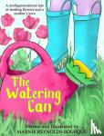Reynolds-Bourque, Marnie - The Watering Can - A children's book about flowers and growing up