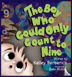 Berberich, Kelley - The Boy Who Could Only Count to Nine