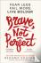 Brave, Not Perfect - Fear L...