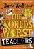 The World’s Worst Teachers