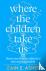 Where the Children Take Us ...