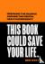 This Book Could Save Your L...
