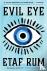 Rum, Etaf - Evil Eye