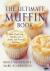 The Ultimate Muffin Book - ...