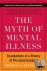 The Myth of Mental Illness ...