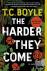 The Harder They Come - A Novel