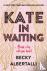 Kate in Waiting