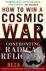 How to Win a Cosmic War - C...