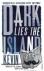 Dark Lies the Island