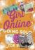 Girl Online: Going Solo