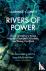 Rivers of Power - How a Nat...