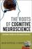 The Roots of Cognitive Neur...
