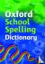 Oxford School Spelling Dict...