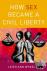 How Sex Became a Civil Liberty