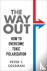 The Way Out - How to Overco...
