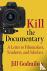 Kill the Documentary - A Le...