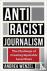Antiracist Journalism - The...